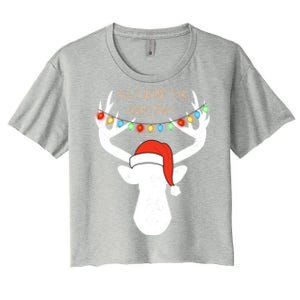 All I Want For Christmas Deer With Santa Hat Hunting Gift Women's Crop Top Tee