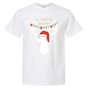 All I Want For Christmas Deer With Santa Hat Hunting Gift Garment-Dyed Heavyweight T-Shirt