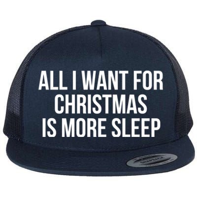 All I Want For Christmas Is More Sleep Gift Flat Bill Trucker Hat