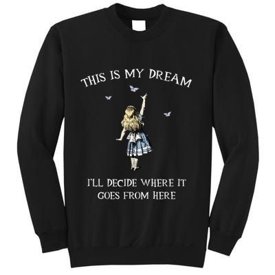 Alice In Wonderland This Is My Dream Sweatshirt