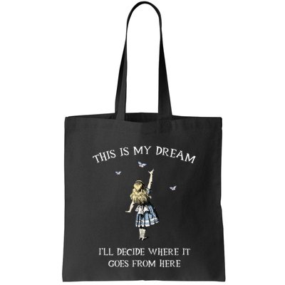 Alice In Wonderland This Is My Dream Bag