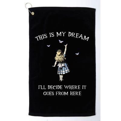 Alice In Wonderland This Is My Dream Golf Towel