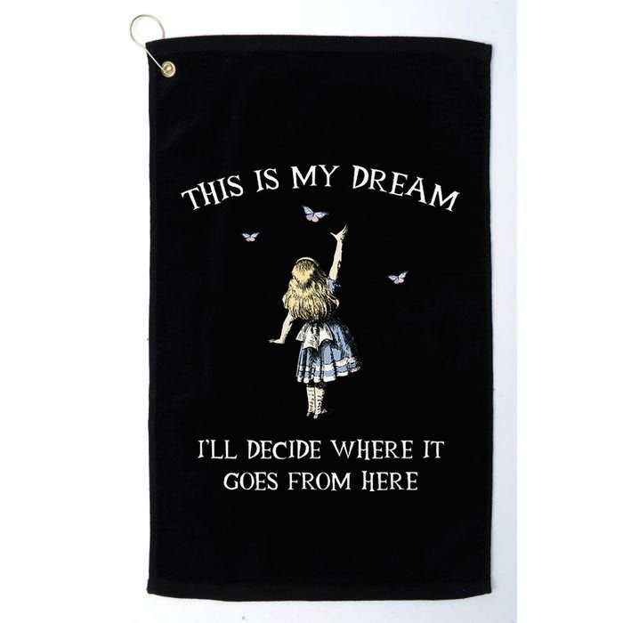 Alice In Wonderland This Is My Dream Golf Towel