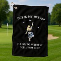 Alice In Wonderland This Is My Dream Golf Towel