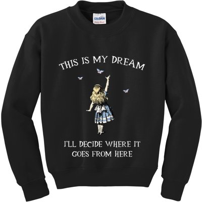 Alice In Wonderland This Is My Dream Kids Sweatshirt