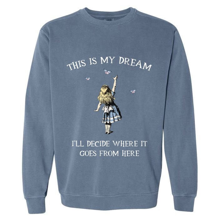 Alice In Wonderland This Is My Dream Garment-Dyed Sweatshirt