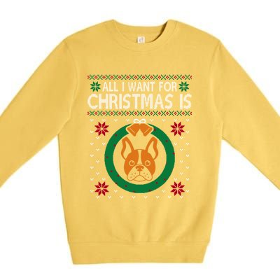 All I Want For Christmas Is French Bulldogs Meaningful Gift Premium Crewneck Sweatshirt