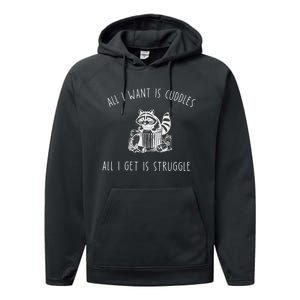 All I Want Is Cuddles All I Get Is Struggles Trendy Meme Performance Fleece Hoodie