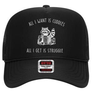 All I Want Is Cuddles All I Get Is Struggles Trendy Meme High Crown Mesh Back Trucker Hat