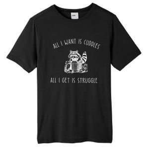 All I Want Is Cuddles All I Get Is Struggles Trendy Meme Tall Fusion ChromaSoft Performance T-Shirt