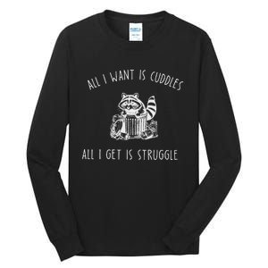 All I Want Is Cuddles All I Get Is Struggles Trendy Meme Tall Long Sleeve T-Shirt