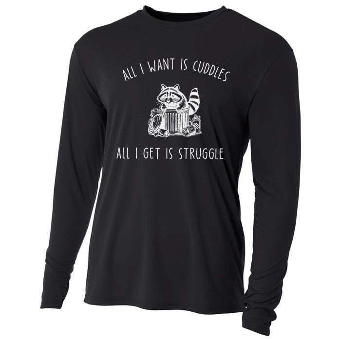 All I Want Is Cuddles All I Get Is Struggles Trendy Meme Cooling Performance Long Sleeve Crew