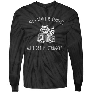 All I Want Is Cuddles All I Get Is Struggles Trendy Meme Tie-Dye Long Sleeve Shirt