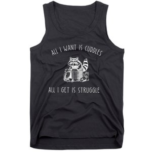 All I Want Is Cuddles All I Get Is Struggles Trendy Meme Tank Top