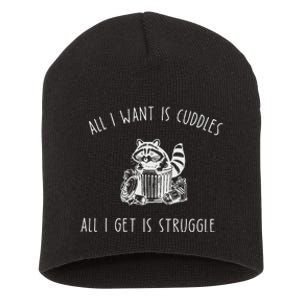 All I Want Is Cuddles All I Get Is Struggles Trendy Meme Short Acrylic Beanie