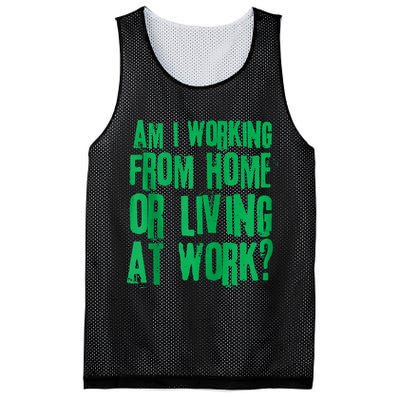 Am I Working From Home Or Living At Work Mesh Reversible Basketball Jersey Tank