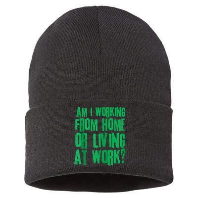 Am I Working From Home Or Living At Work Sustainable Knit Beanie