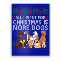 All I Want For Christmas Is More Dogs Ugly Xmas Sweater Gift Poster