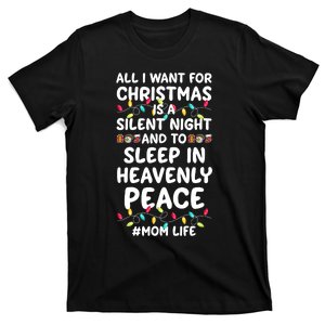 All I Want For Christmas Is A Silent Night Mom Life T-Shirt