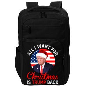 All I Want For Christmas Is Trump Back New Presiden Donald Trump Support Impact Tech Backpack