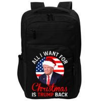 All I Want For Christmas Is Trump Back New Presiden Donald Trump Support Impact Tech Backpack