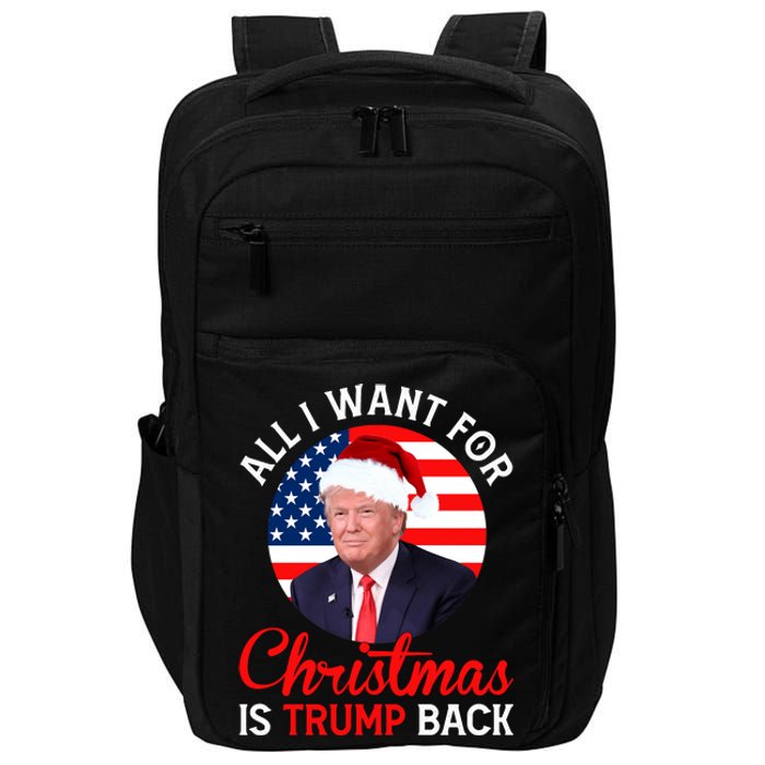 All I Want For Christmas Is Trump Back New Presiden Donald Trump Support Impact Tech Backpack