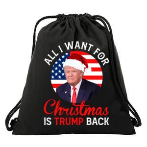 All I Want For Christmas Is Trump Back New Presiden Donald Trump Support Drawstring Bag