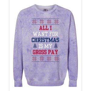 All I Want For Christmas Is My Gross Pay Joke Colorblast Crewneck Sweatshirt