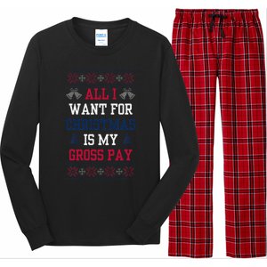 All I Want For Christmas Is My Gross Pay Joke Long Sleeve Pajama Set