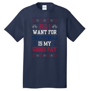 All I Want For Christmas Is My Gross Pay Joke Tall T-Shirt