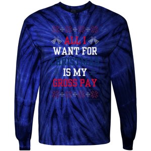 All I Want For Christmas Is My Gross Pay Joke Tie-Dye Long Sleeve Shirt