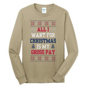 All I Want For Christmas Is My Gross Pay Joke Tall Long Sleeve T-Shirt