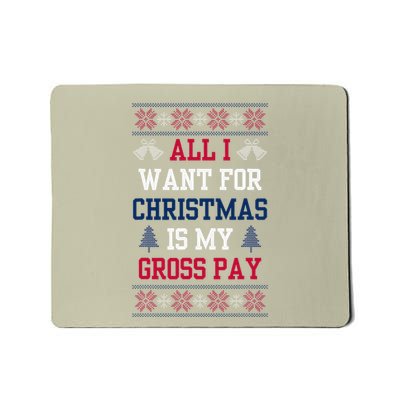All I Want For Christmas Is My Gross Pay Joke Mousepad
