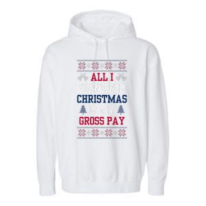 All I Want For Christmas Is My Gross Pay Joke Garment-Dyed Fleece Hoodie