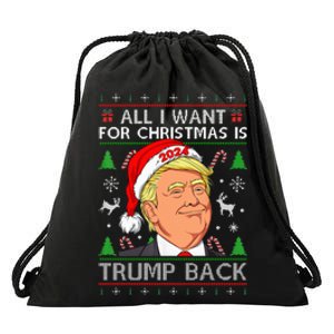 All I Want For Christmas Is Trump Back 2024 Ugly Sweater Drawstring Bag