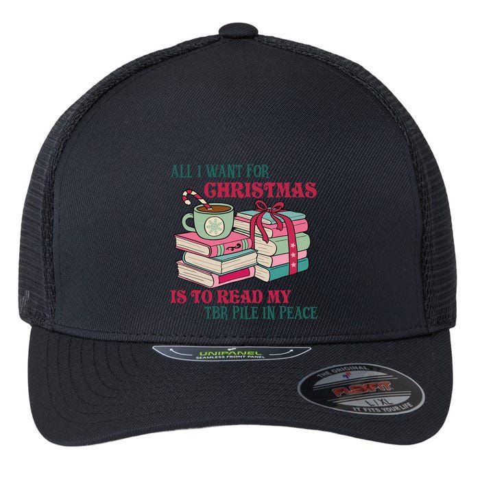 All I Want For Christmas Is To Read My TBR Pile In Peace Reading Books Gift Flexfit Unipanel Trucker Cap