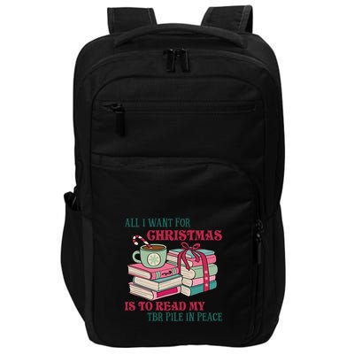 All I Want For Christmas Is To Read My TBR Pile In Peace Reading Books Gift Impact Tech Backpack