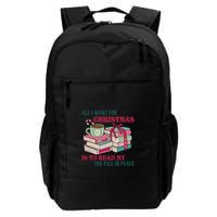 All I Want For Christmas Is To Read My TBR Pile In Peace Reading Books Gift Backpack