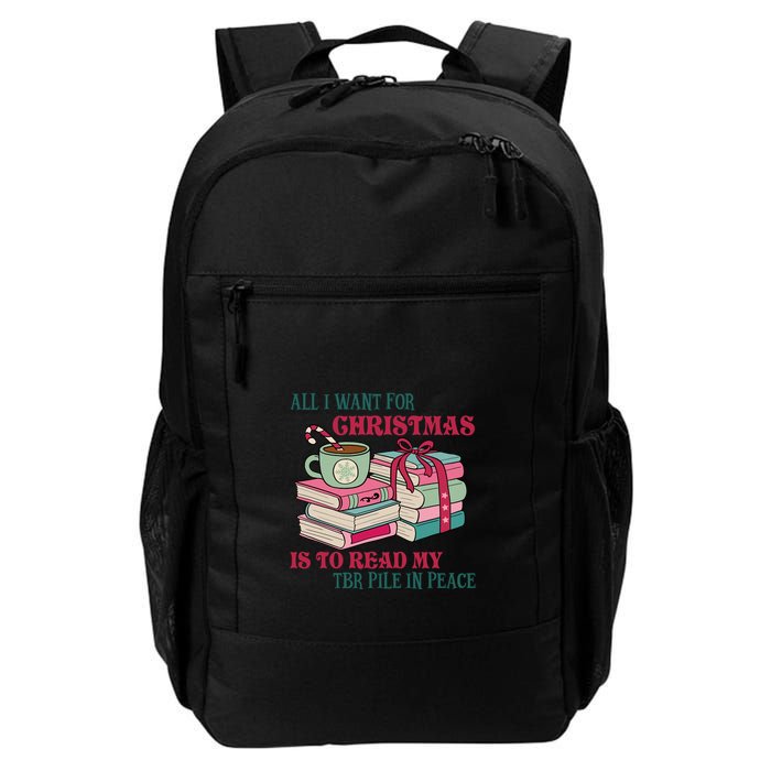 All I Want For Christmas Is To Read My TBR Pile In Peace Reading Books Gift Backpack