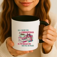 All I Want For Christmas Is To Read My TBR Pile In Peace Reading Books Gift Mug