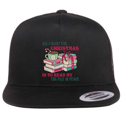 All I Want For Christmas Is To Read My TBR Pile In Peace Reading Books Gift Flatbill Hat