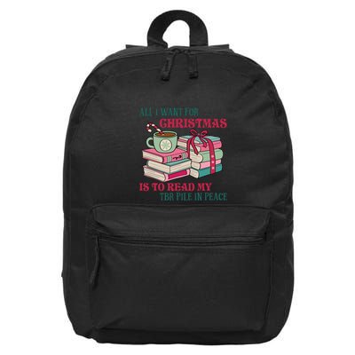 All I Want For Christmas Is To Read My TBR Pile In Peace Reading Books Gift 16 in Basic Backpack