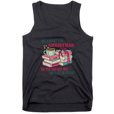 All I Want For Christmas Is To Read My TBR Pile In Peace Reading Books Gift Tank Top
