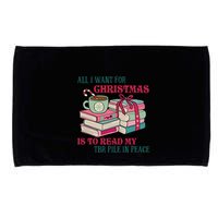 All I Want For Christmas Is To Read My TBR Pile In Peace Reading Books Gift Microfiber Hand Towel