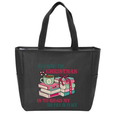 All I Want For Christmas Is To Read My TBR Pile In Peace Reading Books Gift Zip Tote Bag