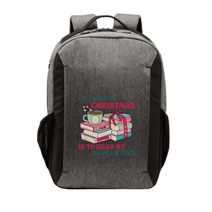 All I Want For Christmas Is To Read My TBR Pile In Peace Reading Books Gift Vector Backpack