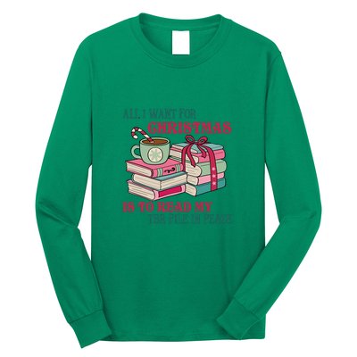 All I Want For Christmas Is To Read My TBR Pile In Peace Reading Books Gift Long Sleeve Shirt