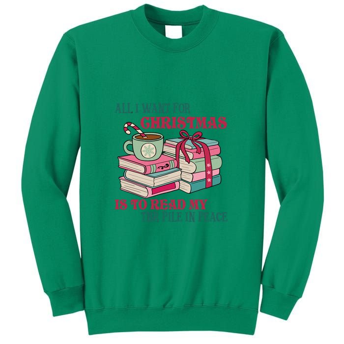 All I Want For Christmas Is To Read My TBR Pile In Peace Reading Books Gift Sweatshirt