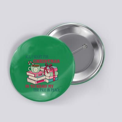 All I Want For Christmas Is To Read My TBR Pile In Peace Reading Books Gift Button