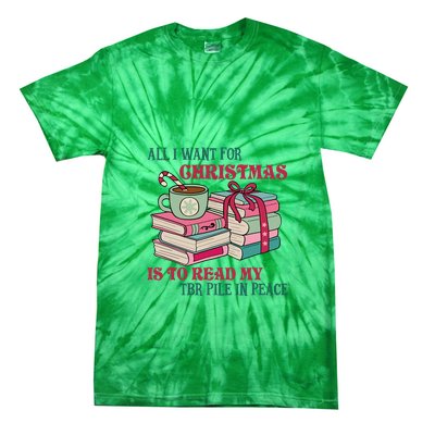 All I Want For Christmas Is To Read My TBR Pile In Peace Reading Books Gift Tie-Dye T-Shirt